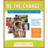 Be the Change! by Unknown