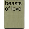 Beasts of Love by Jeannette Beer