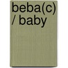 Beba(c) / Baby by Dk Publishing