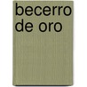 Becerro de Oro by Il'ia Il'f