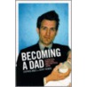 Becoming A Dad by Stephen James