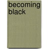 Becoming Black door Michelle M. Wright