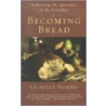 Becoming Bread door John Giuliani