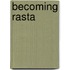 Becoming Rasta