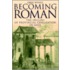 Becoming Roman