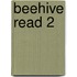 Beehive Read 2