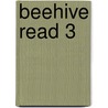 Beehive Read 3 by Kniveton J. Et el