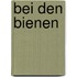Bei den Bienen