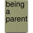Being A Parent