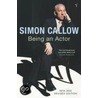 Being An Actor by Simon Callow