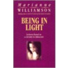 Being In Light by Marianne Williamson