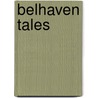Belhaven Tales by Harrison Burton Harrison