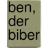 Ben, der Biber