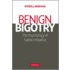 Benign Bigotry