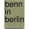 Benn in Berlin by Joachim Dyck