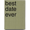 Best Date Ever door Lawrence Schimel