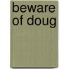 Beware of Doug door Elaine Fox