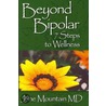 Beyond Bipolar door M.D. Mountain Jane