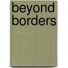 Beyond Borders door Onbekend