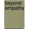 Beyond Empathy door Richard G. Erskine