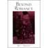 Beyond Romance