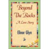 Beyondtherocks door Elinore Glyn