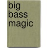 Big Bass Magic door Douglas Hannon