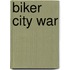 Biker City War