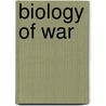Biology of War door Julian Grande