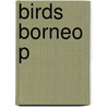 Birds Borneo P door Paul Andrew