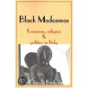 Black Madonnas by Lucia Chiavola Birnbaum