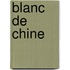 Blanc de Chine