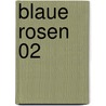 Blaue Rosen 02 by Mayu Shinjo