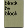 Block By Block door Amanda I. Seligman