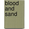 Blood And Sand by W.A. Gillespie
