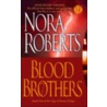 Blood Brothers door Nora Roberts