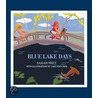 Blue Lake Days door Sarah Shey