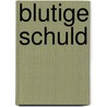 Blutige Schuld by Michael Koryta