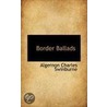Border Ballads by Algernon Charles Swinburne