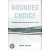 Bounded Choice by Janja Lalich
