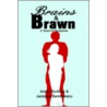 Brains & Brawn door Jacques Sandulescu
