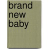 Brand New Baby door Bob Graham