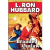 Branded Outlaw door Laffayette Ron Hubbard
