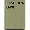Brave New Town door Johnathan Clements