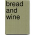 Bread And Wine
