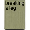 Breaking A Leg door Renald Iacovelli