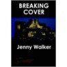 Breaking Cover door Jenny Walker