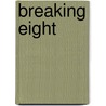 Breaking Eight by Maya Cointreau