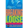 Breaking Loose by Tara Janzen