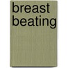 Breast Beating door Michael Baum